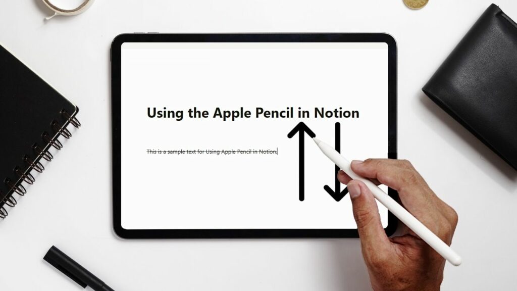 Can You Use Apple Pencil on Notion? MustRead Guide!