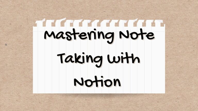 Mastering Note Taking with Notion